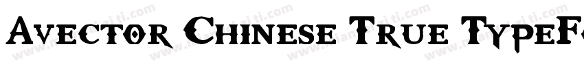 Avector Chinese True TypeFonts (Hon字体转换